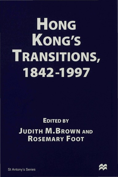 Judith M. Brown, Rosemary Foot - Hong Kong’s Transitions, 1842–1997, Inbunden