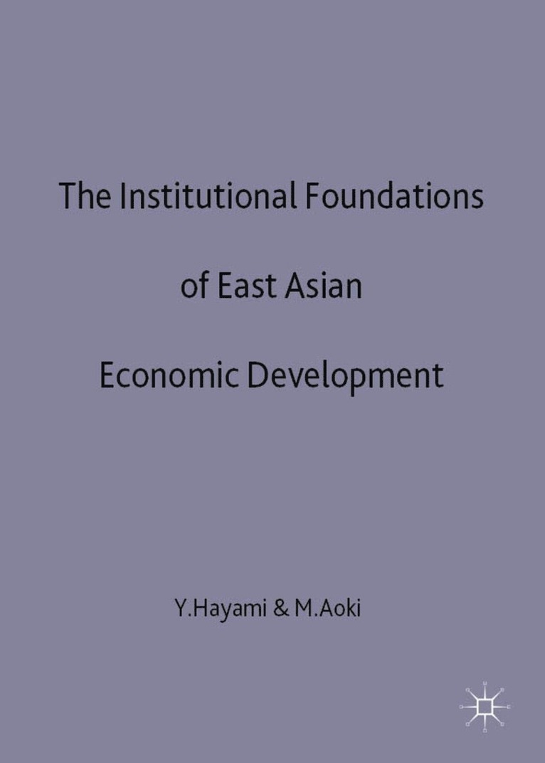 Y. Hayami, M. Aoki - Institutional Foundations of East Asian Economic Development, Inbunden