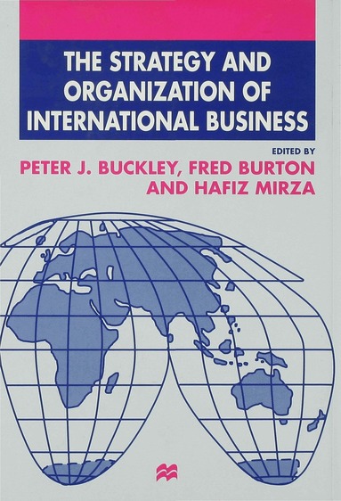 Peter J. Buckley, Fred Burton, Hafiz Mirza - Strategy and Organization of International Business, Inbunden