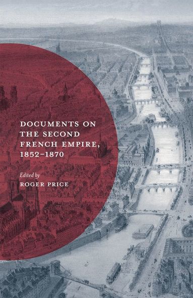 Roger Price - Documents on the Second French Empire, 1852-1870, Häftad
