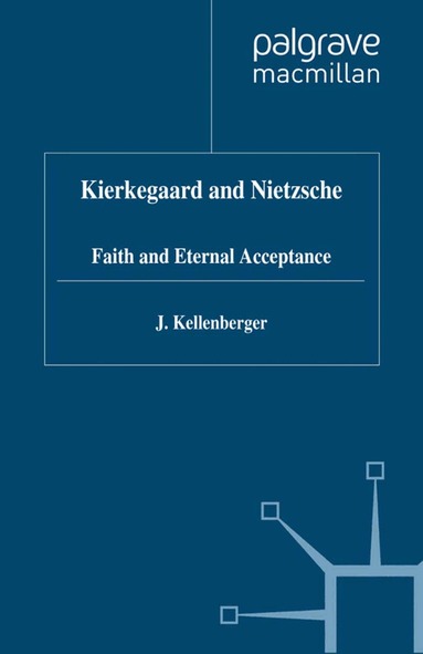 J. Kellenberger - Kierkegaard and Nietzsche, Inbunden