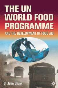 bokomslag The UN World Food Programme and the Development of Food Aid