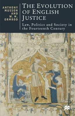 bokomslag The Evolution of English Justice: Law, Politics and Society in the Fourteenth Century