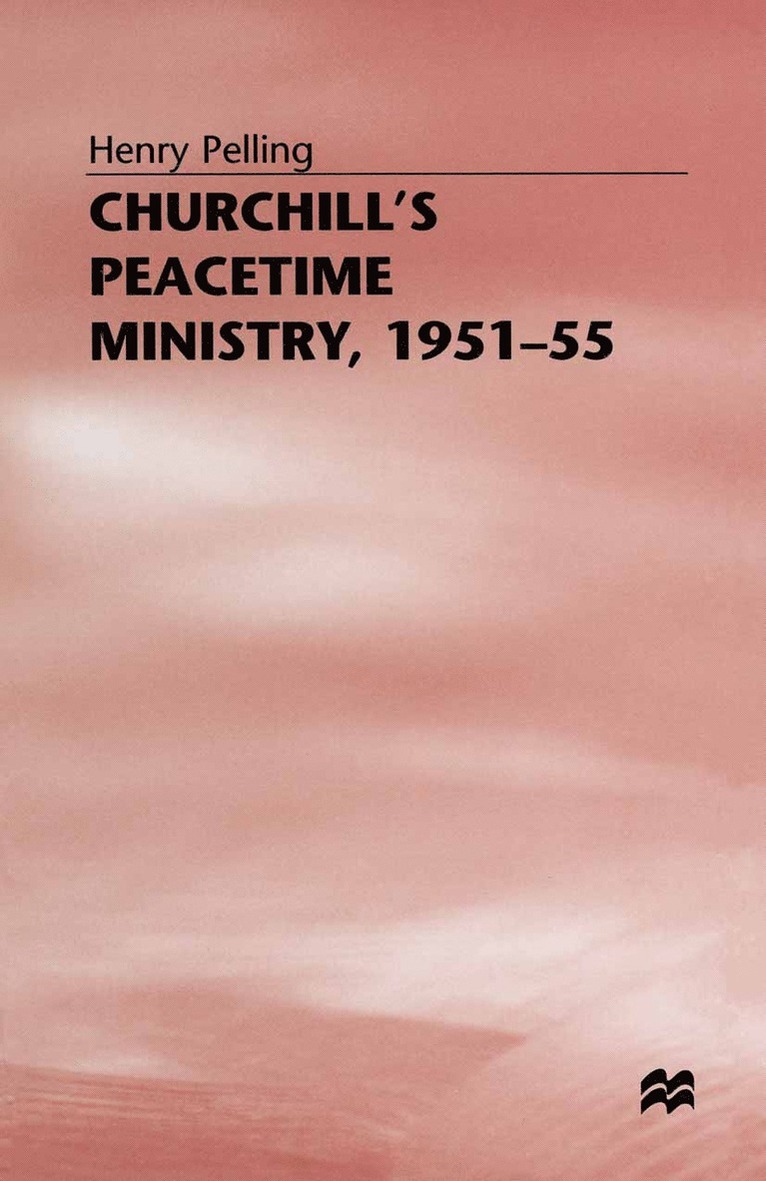 Churchill's Peacetime Ministry, 1951-55 1