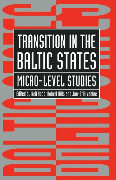 Neil (Professor of Business Policy Hood, Susan Hood, R. Kilis, J. Vahlne, N. Hood - Transition in the Baltic States, Inbunden