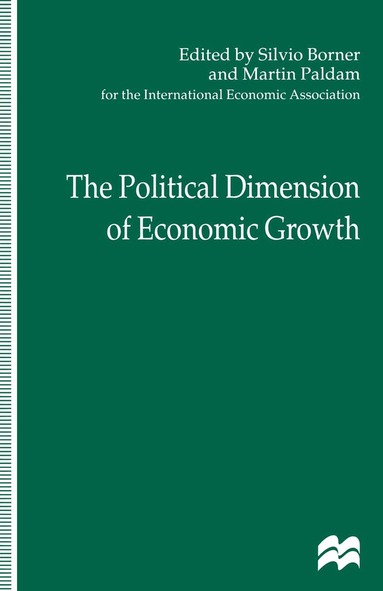 Silvio Borner, Michael Kaser, Martin Paldam - Political Dimension of Economic Growth, Inbunden