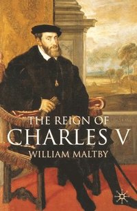 bokomslag The Reign of Charles V
