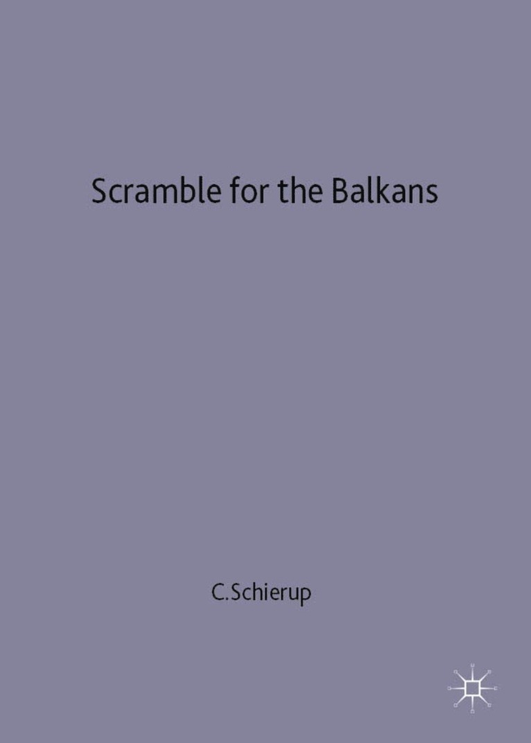 Schierup, Carl-Ulrik Schierup - Scramble for the Balkans, Inbunden