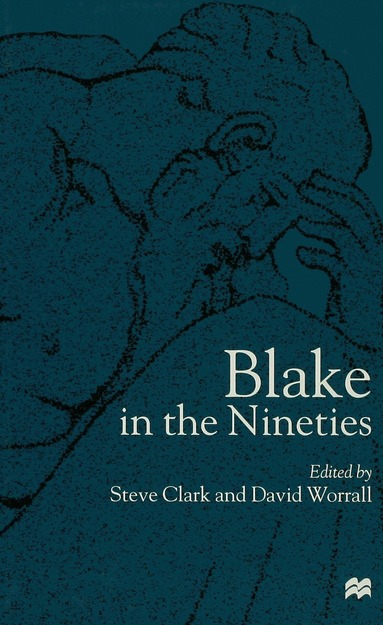 Clark, Steve Clark, David Worrall - Blake in the Nineties, Inbunden