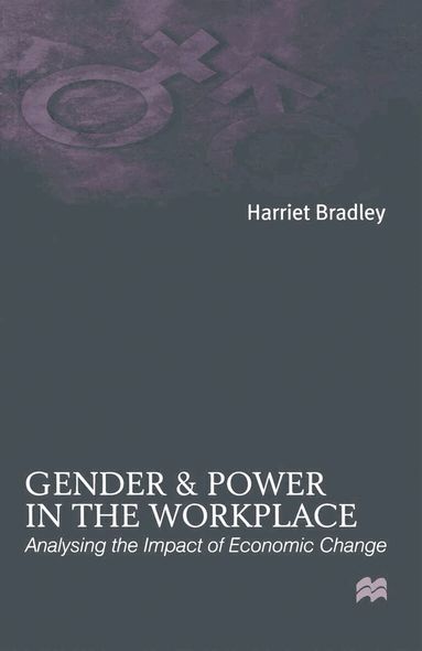 Harriet Bradley - Gender and Power in the Workplace, Häftad