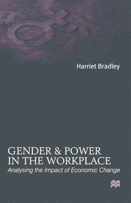 bokomslag Gender and Power in the Workplace: Analysing the Impact of Economic Change