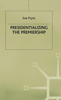 bokomslag Presidentializing the Premiership
