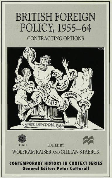 Kaiser, W. Kaiser, G. Staerck - British Foreign Policy, 1955-64, Inbunden