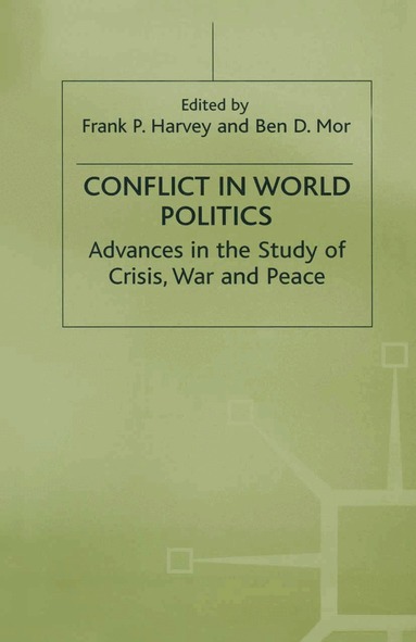 Frank P. Harvey, Ben D. Mor - Conflict in World Politics, Inbunden