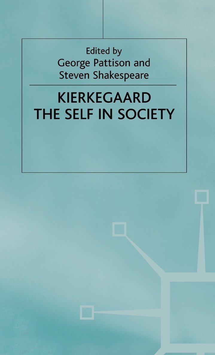 Steven Shakespeare, Pattison, G. Pattison - Kierkegaard: The Self in Society, Inbunden