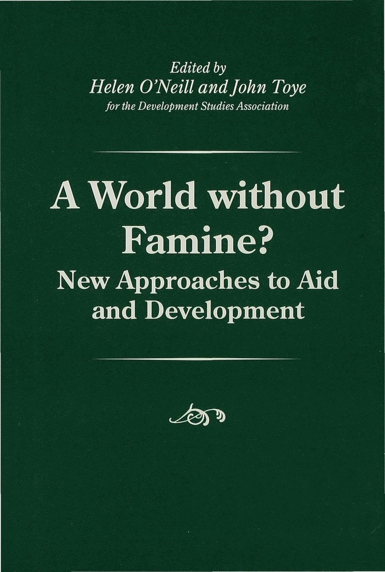 John Toye, Helen O'Neill - World without Famine?, Inbunden