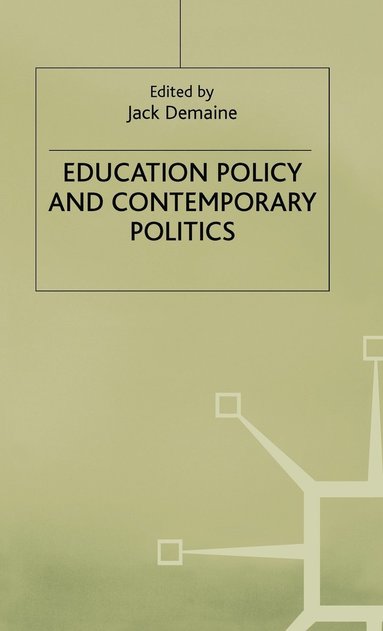 bokomslag Education Policy and Contemporary Politics