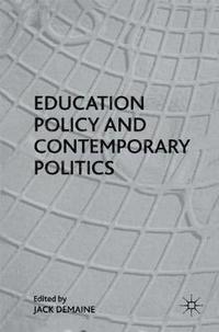 bokomslag Education Policy and Contemporary Politics