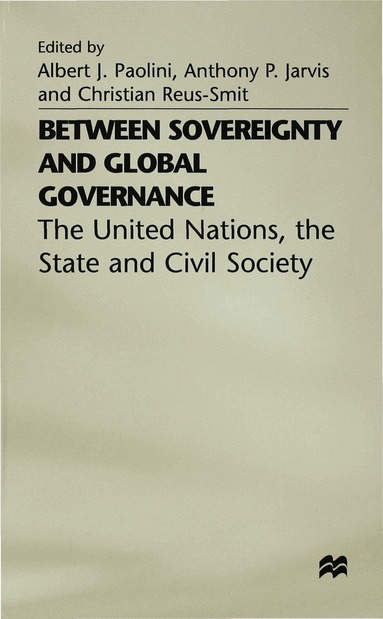 Albert J. Paolini, Christian Reus-Smit, Anthony P. Jarvis - Between Sovereignty and Global Governance?, Inbunden