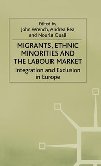 bokomslag Migrants, Ethnic Minorities and the Labour Market