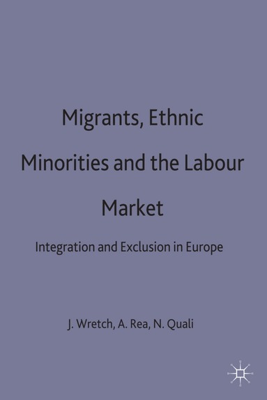 Wrench, John Wrench, Andrea Rea, Nouria Ouali - Migrants, Ethnic Minorities and the Labour Market, Inbunden
