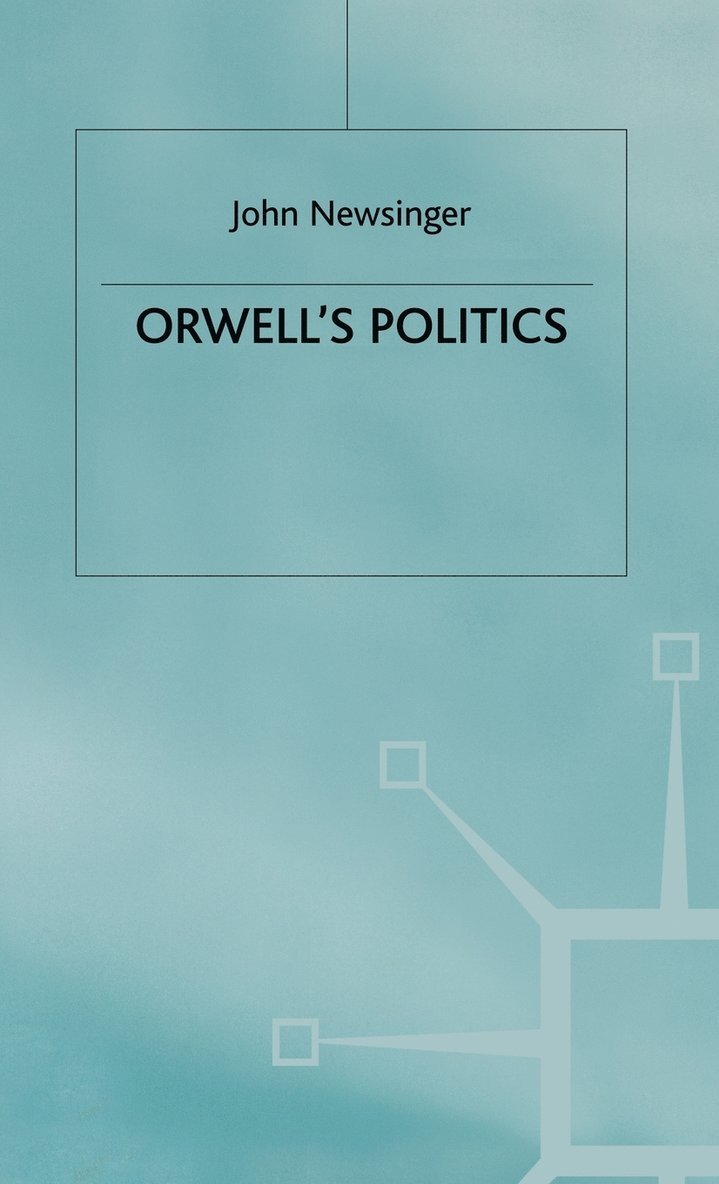 J. Newsinger, John Newsinger, Newslinger J. - Orwell's Politics, Inbunden