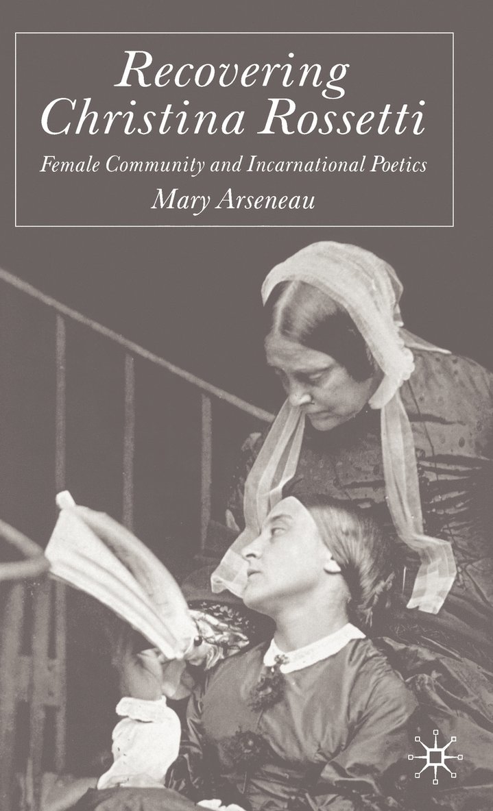 M. Arseneau, Mary Arseneau - Recovering Christina Rossetti, Inbunden