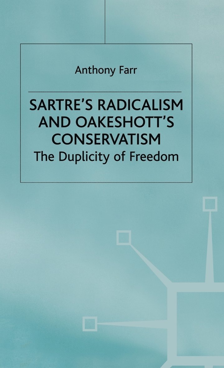 Sartre's Radicalism and Oakeshott's Conservatism 1