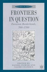 bokomslag Frontiers in Question: Eurasian Borderlands, 700-1700