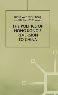 bokomslag The Politics of Hong Kong's Reversion to China