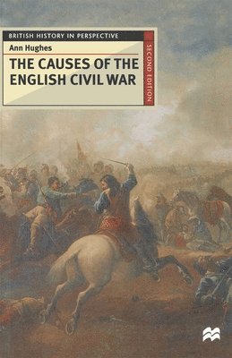 A. Hughes - The Causes of the English Civil War, Häftad