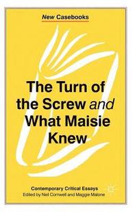 bokomslag The Turn of the Screw and What Maisie Knew