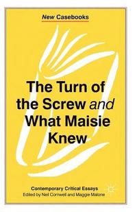 bokomslag The Turn of the Screw and What Maisie Knew: Contemporary Critical Essays