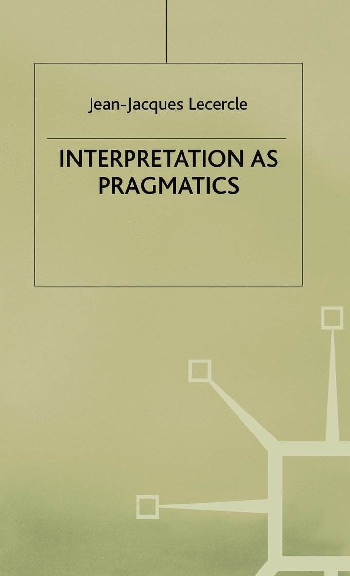 Interpretation as Pragmatics 1