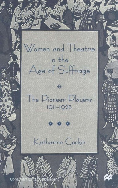 bokomslag Women and Theatre in the Age of Suffrage