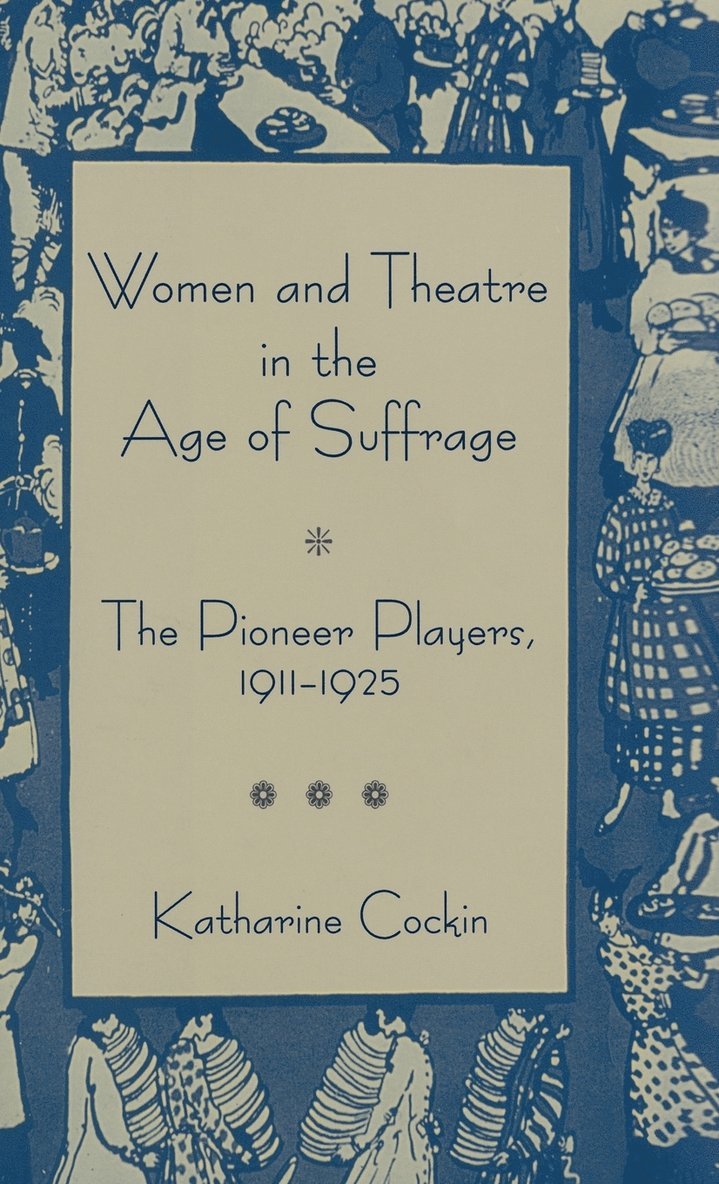 Women and Theatre in the Age of Suffrage 1