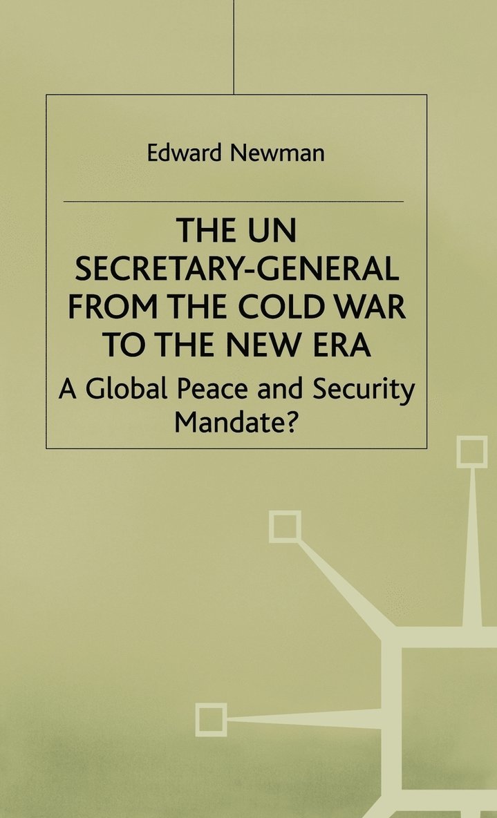 The UN Secretary-General from the Cold War to the New Era 1