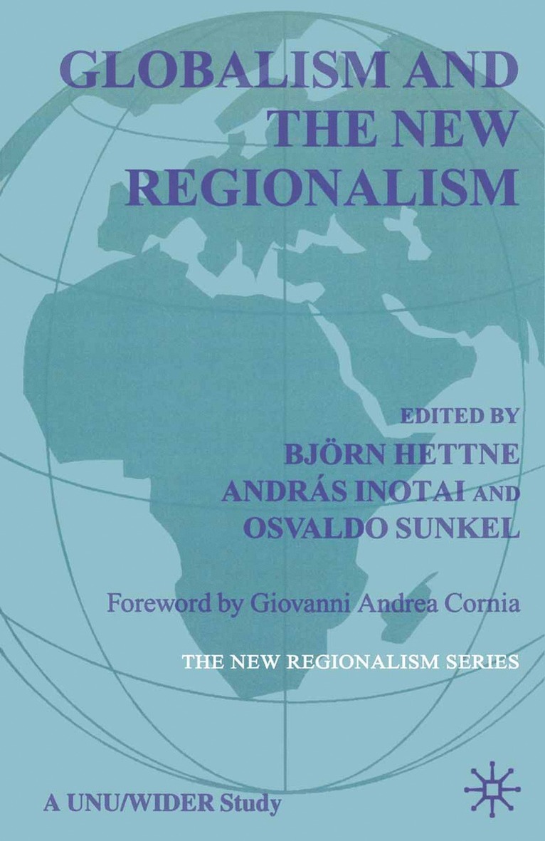 Globalism and the New Regionalism 1