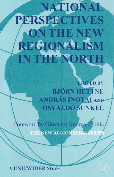 B. Hettne, A. Inotai, O. Sunkel - National Perspectives on the New Regionalism in the North, Häftad