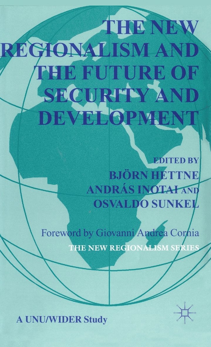 Bjorn Hettne, Andras Inotai, B. Hettne, A. Inotai, O. Sunkel - New Regionalism and the Future of Security and Development, Inbunden