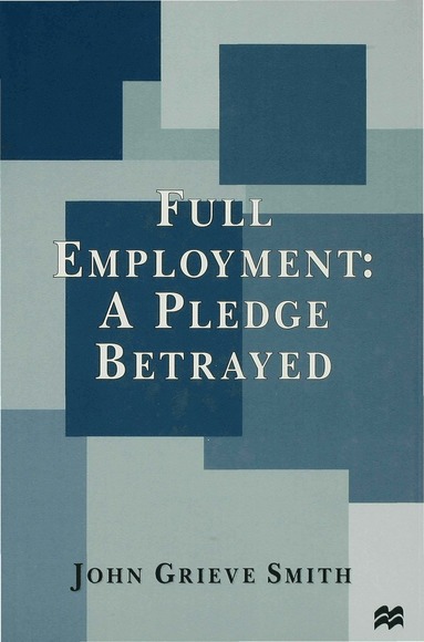 bokomslag Full Employment: A Pledge Betrayed