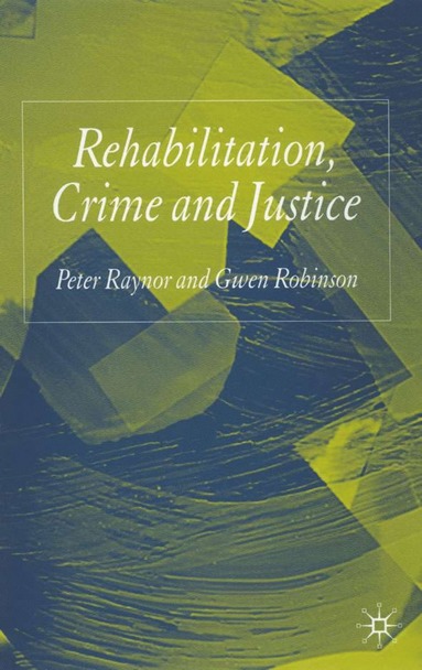 bokomslag Rehabilitation, Crime and Justice