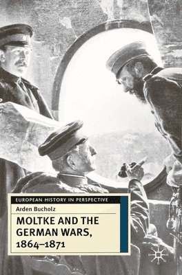 bokomslag Moltke and the German Wars, 1864-1871