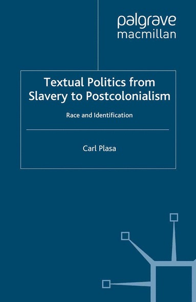 bokomslag Textual Politics from Slavery to Postcolonialism