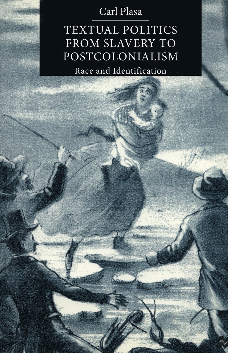 Textual Politics from Slavery to Postcolonialism 1