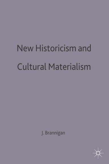 John Brannigan - New Historicism and Cultural Materialism, Inbunden
