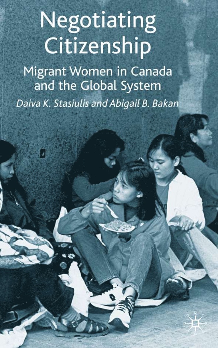 A. Bakan, D. Stasiulis, Daiva K. Stasiulis, Professor Bakan, Abigail B. - Negotiating Citizenship, Inbunden