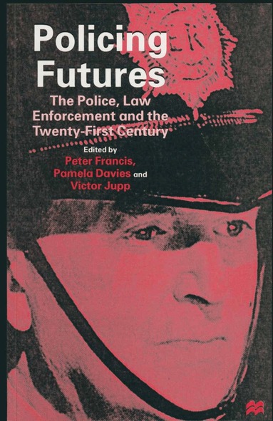 Pamela Davies, Peter Francis, Victor Jupp - Policing Futures, Häftad