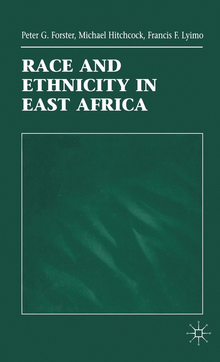 P. Forster, M. Hitchcock, F. Lyimo, Peter G. (Peter Glover) Forster, Michael Hitchcock - Race and Ethnicity in East Africa, Inbunden