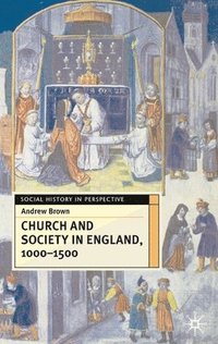 bokomslag Church And Society In England 1000-1500